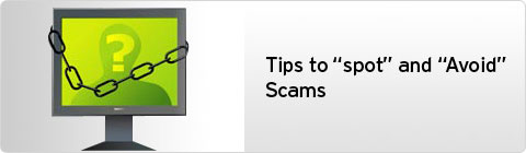 Tips to "spot" and "Avoid" Scams