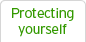 Protecting yourself